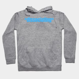 *dissociating* Statement Design for Trauma Survivors and Neurodivergent People Hoodie